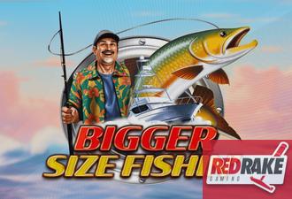 Bigger Size Fishin'